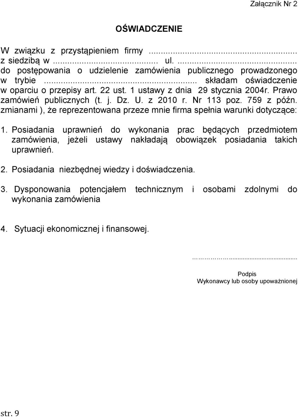 zmianami ), że reprezentowana przeze mnie firma spełnia warunki dotyczące: 1.