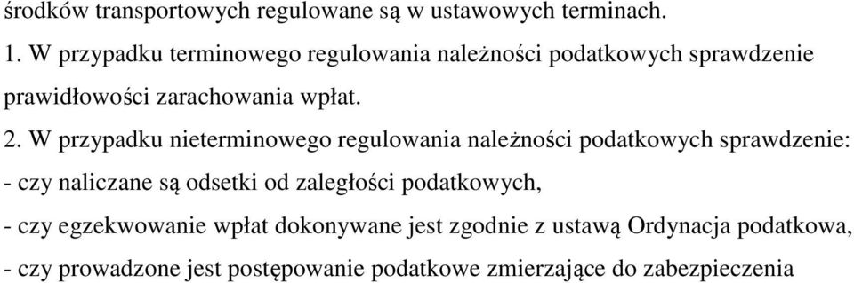 W przypadku nieterminowego regulowania należności podatkowych sprawdzenie: - czy naliczane są odsetki od