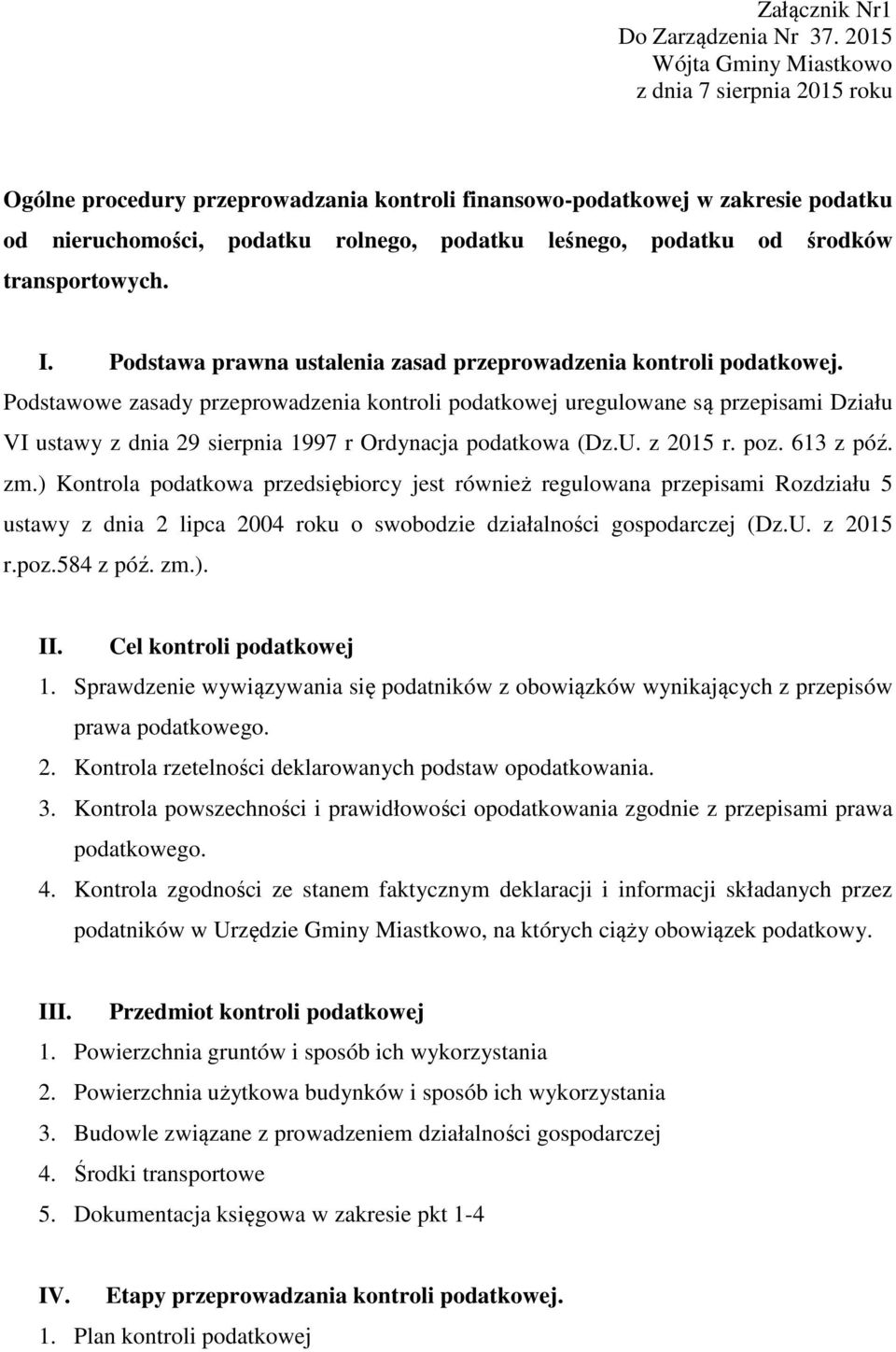 środków transportowych. I. Podstawa prawna ustalenia zasad przeprowadzenia kontroli podatkowej.