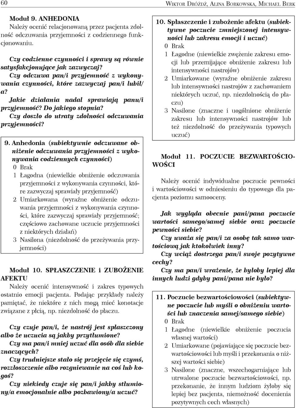 Jakie działania nadal sprawiają panu/i przyjemność? Do jakiego stopnia? Czy doszło do utraty zdolności odczuwania przyjemności? 9.