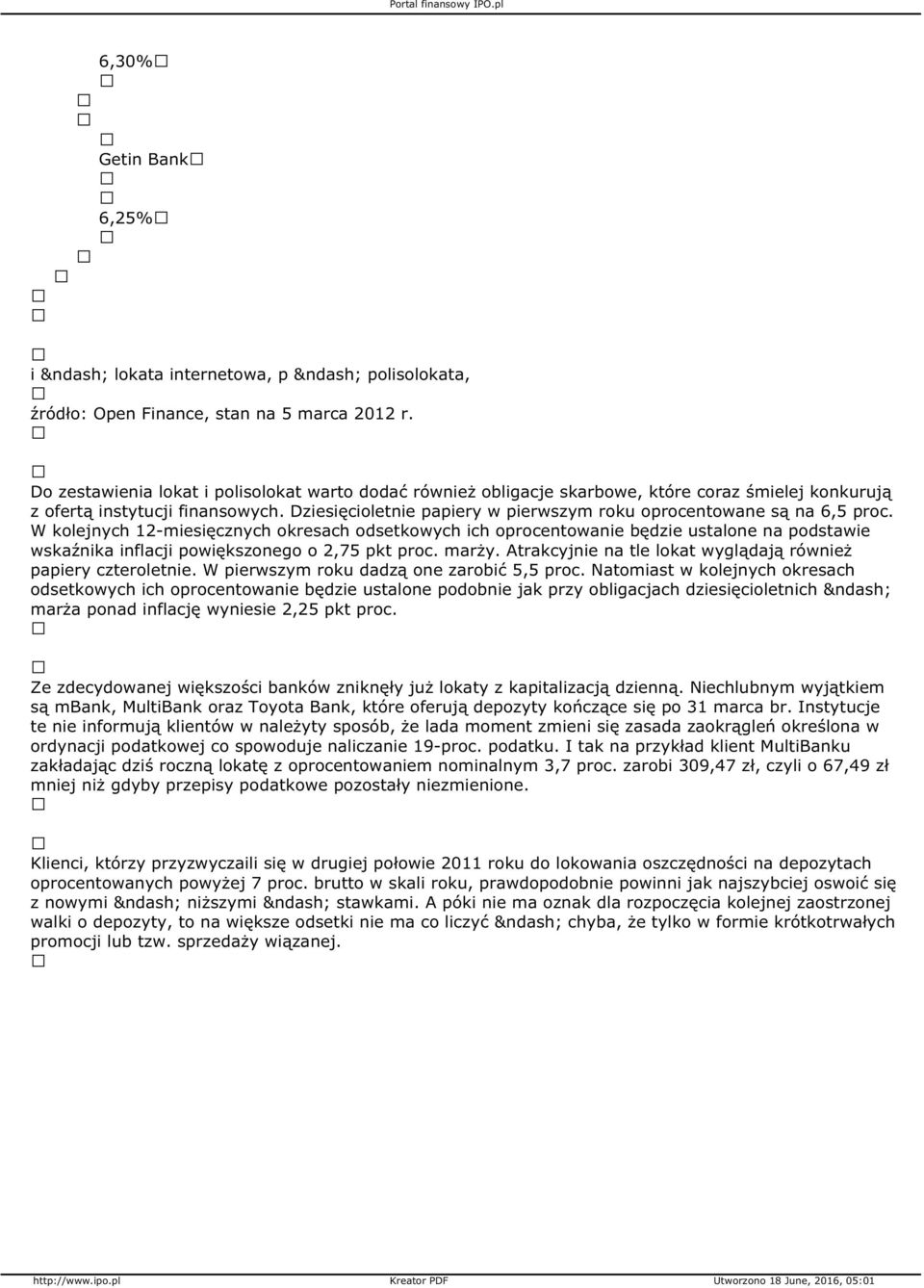 Dziesięcioletnie papiery w pierwszym roku oprocentowane są na 6,5 proc.