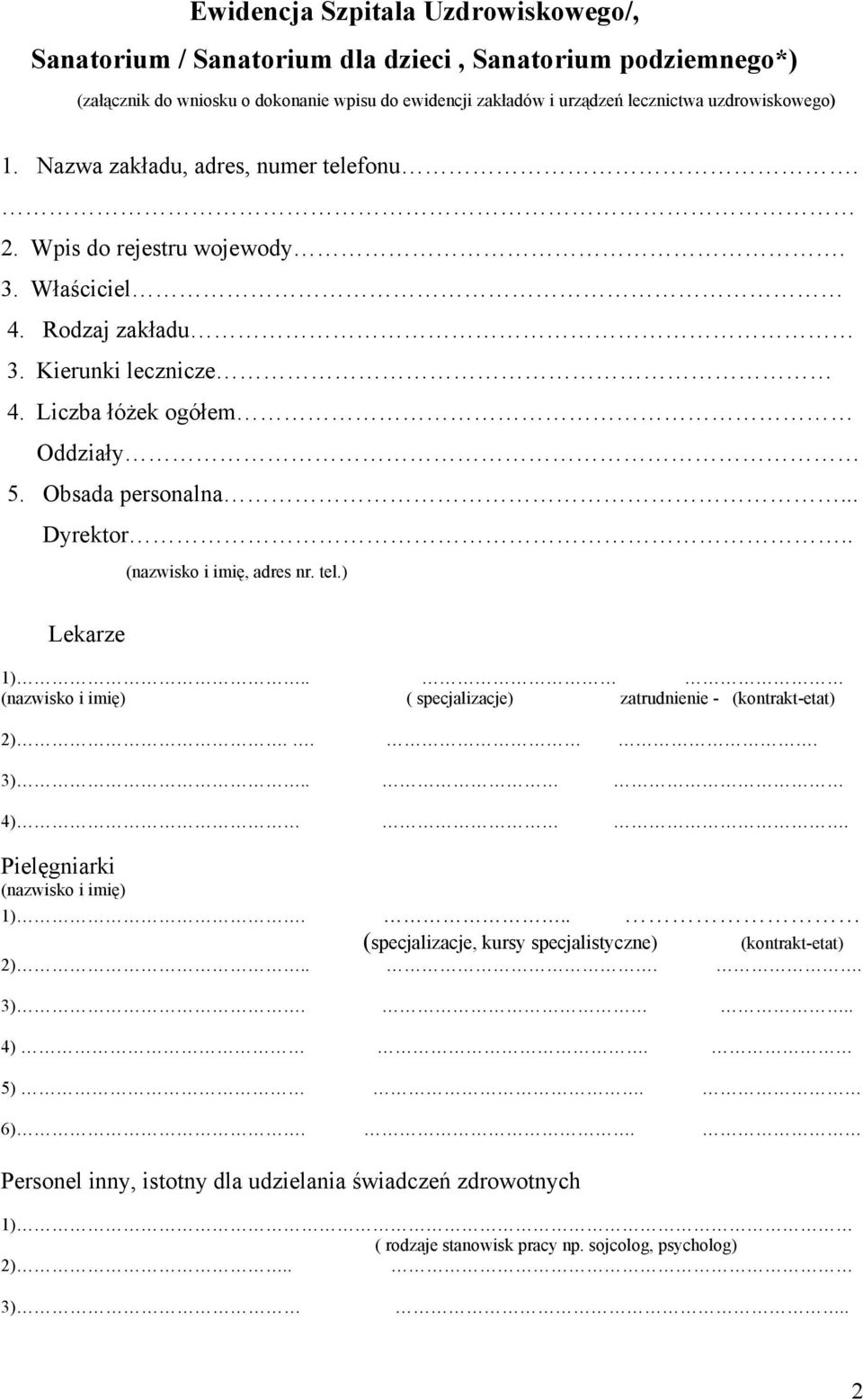 Obsada personalna.. Dyrektor. Lekarze (nazwisko i imię, adres nr. tel.) 1).. (nazwisko i imię) ( specjalizacje) zatrudnienie - (kontrakt-etat) 2)... 3).. 4).