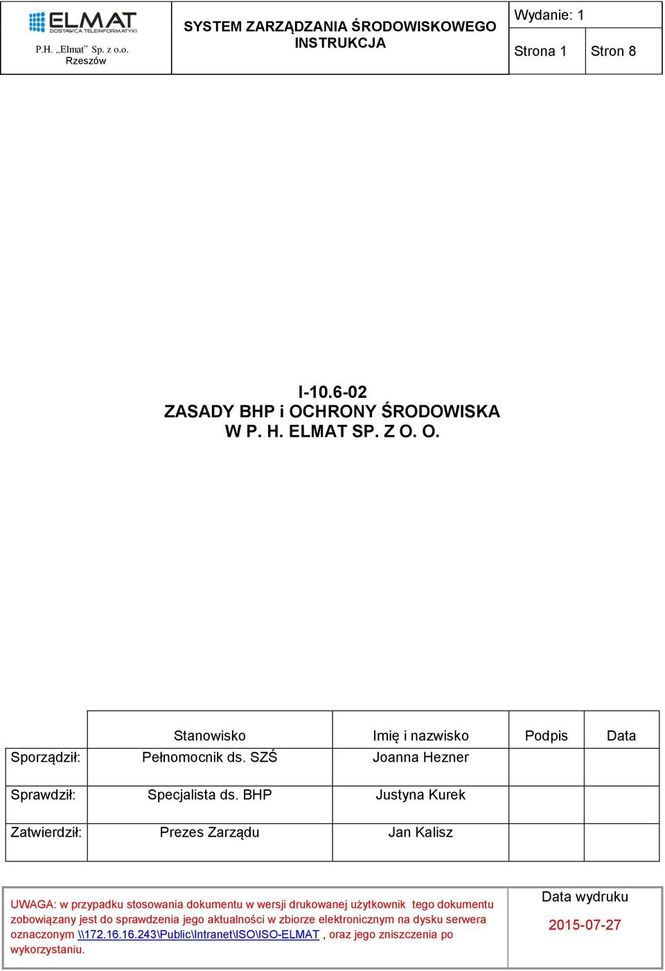 BHP Justyna Kurek Zatwierdził: Prezes Zarządu Jan Kalisz UWAGA: w przypadku stosowania dokumentu w wersji drukowanej użytkownik tego