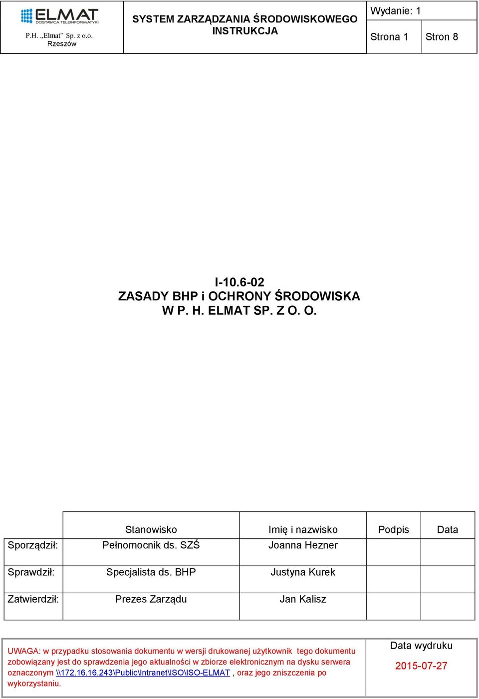 BHP Justyna Kurek Zatwierdził: Prezes Zarządu Jan Kalisz UWAGA: w przypadku stosowania dokumentu w wersji drukowanej użytkownik tego