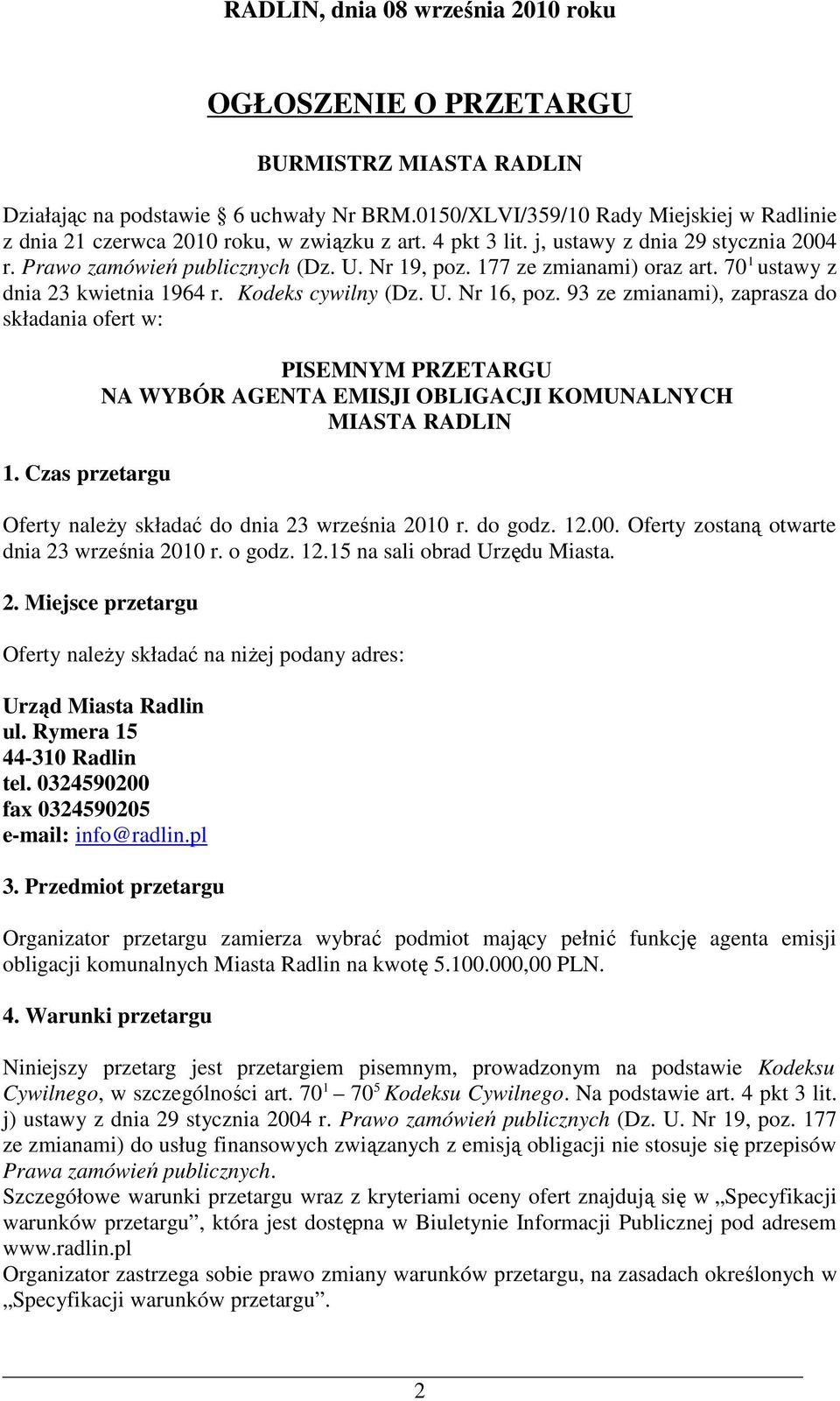 177 ze zmianami) oraz art. 70 1 ustawy z dnia 23 kwietnia 1964 r. Kodeks cywilny (Dz. U. Nr 16, poz. 93 ze zmianami), zaprasza do składania ofert w: 1.