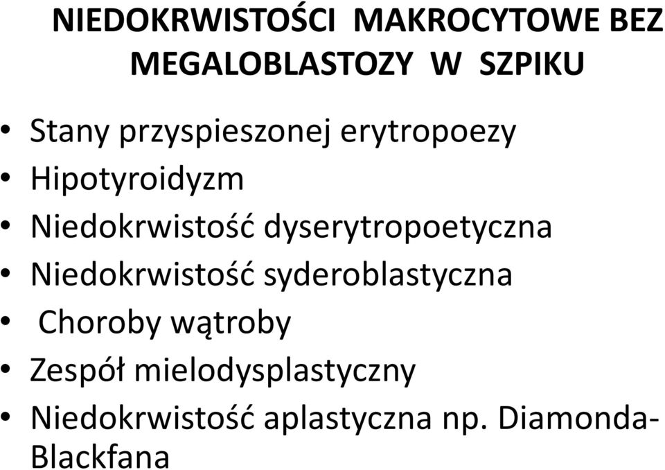 dyserytropoetyczna Niedokrwistość syderoblastyczna Choroby