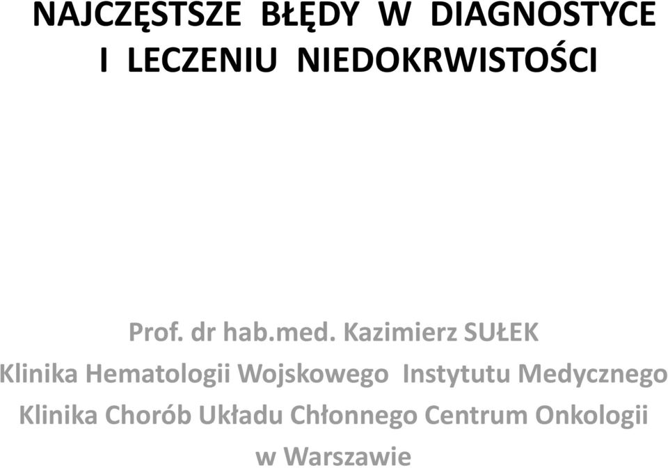 Kazimierz SUŁEK Klinika Hematologii Wojskowego