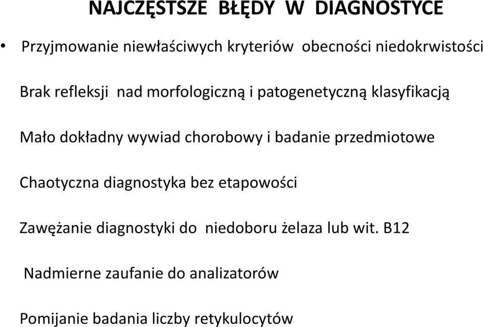 i badanie przedmiotowe Chaotyczna diagnostyka bez etapowości Zawężanie diagnostyki do