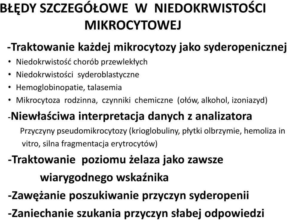 interpretacja danych z analizatora Przyczyny pseudomikrocytozy (krioglobuliny, płytki olbrzymie, hemoliza in vitro, silna fragmentacja