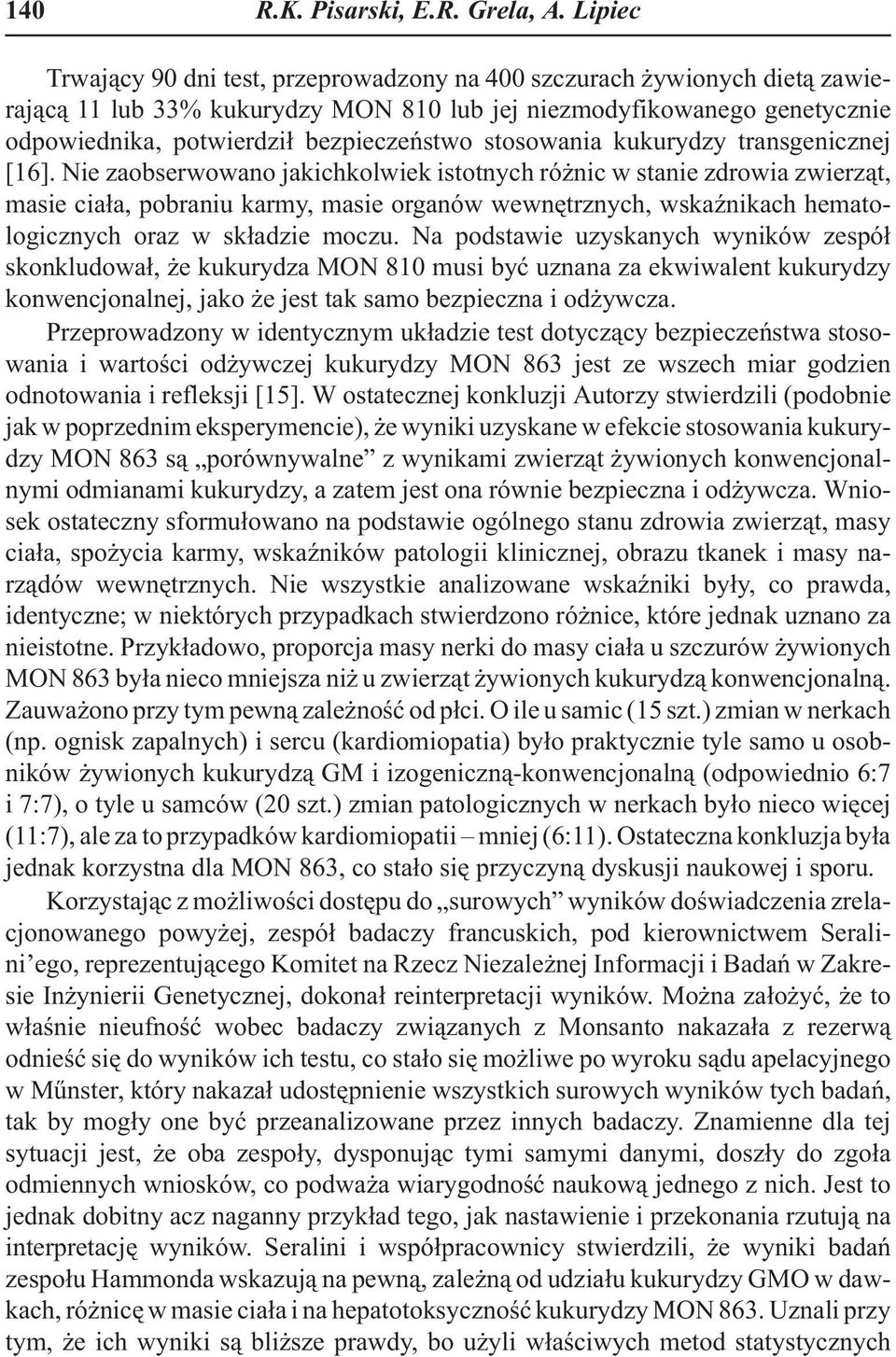 stosowania kukurydzy transgenicznej [16].