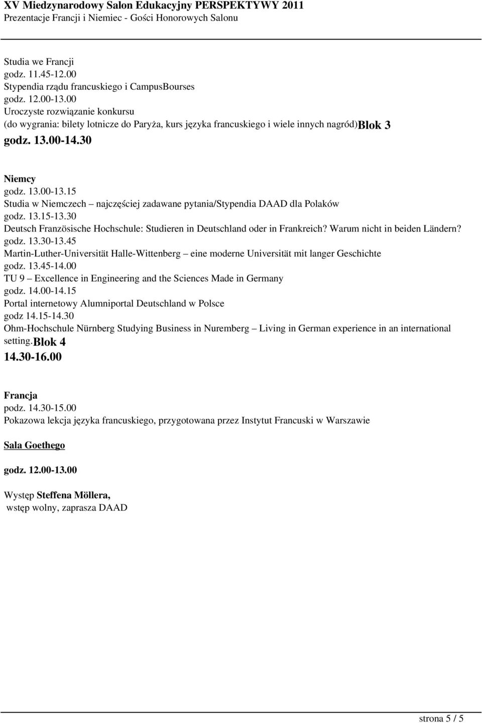 30 Martin-Luther-Universität Halle-Wittenberg eine moderne Universität mit langer Geschichte godz. 14.00-14.15 Portal internetowy Alumniportal Deutschland w Polsce godz 14.15-14.