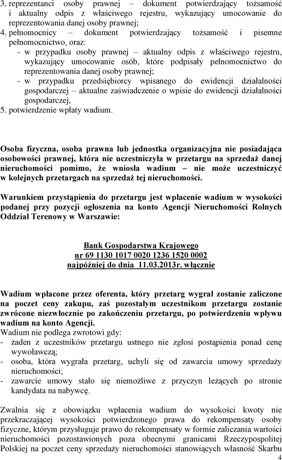 peùnomocnictwo do reprezentowania danej osoby prawnej; - w przypadku przedsiêbiorcy wpisanego do ewidencji dziaùalnoœci gospodarczej aktualne zaœwiadczenie o wpisie do ewidencji dziaùalnoœci