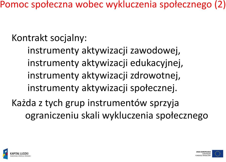 instrumenty aktywizacji zdrowotnej, instrumenty aktywizacji społecznej.