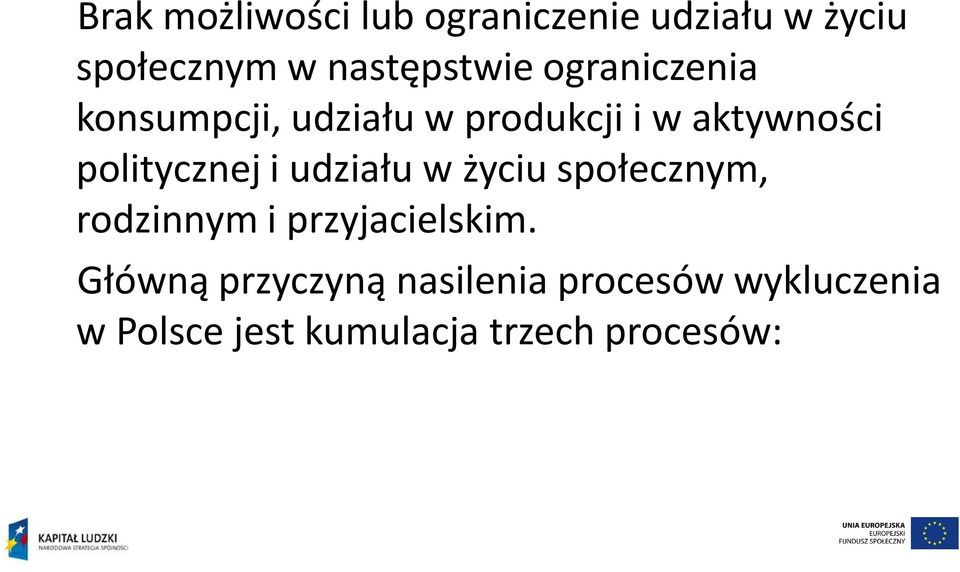 udziału w życiu społecznym, rodzinnym i przyjacielskim.