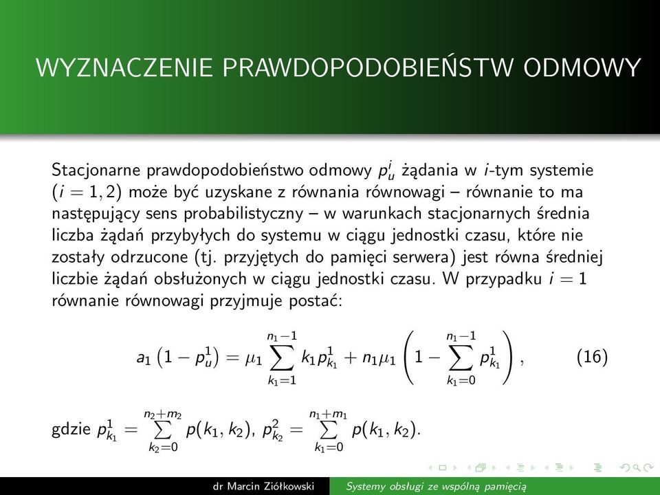 przyjętych do pamięci serwera) jest równa średniej liczbie żądań obsłżonych w ciąg jednostki czas.