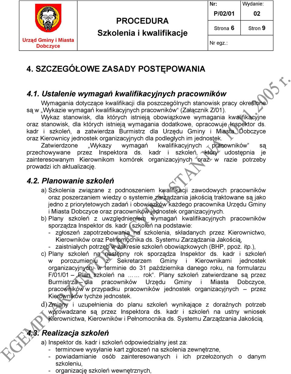 Wykaz stanowisk, dla których istnieją obowiązkowe wymagania kwalifikacyjne oraz stanowisk, dla których istnieją wymagania dodatkowe, opracowuje Inspektor ds.