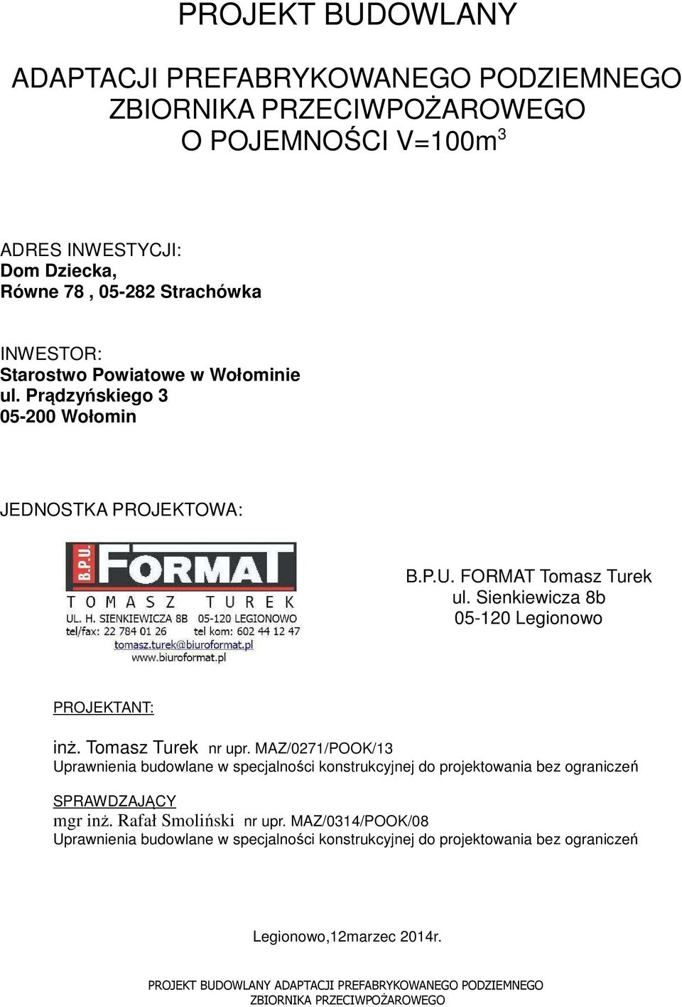Sienkiewicza 8b 05-120 Legionowo PROJEKTANT: inż. Tomasz Turek nr upr.