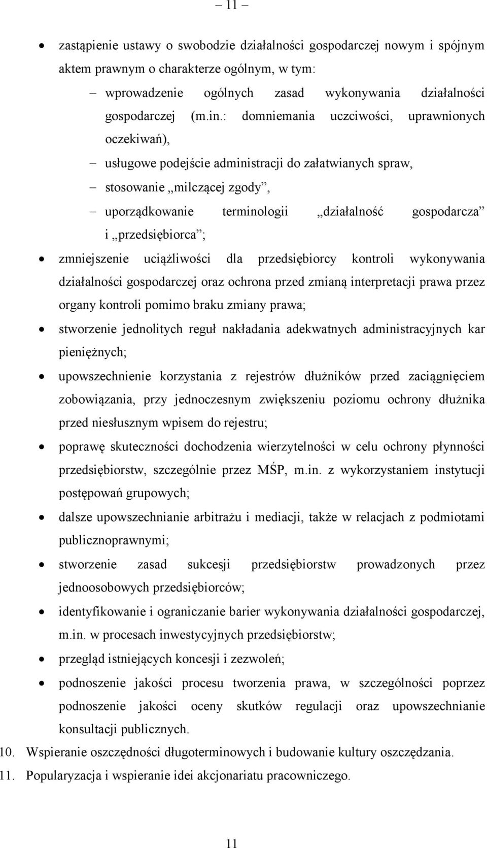 przedsiębiorca ; zmniejszenie uciążliwości dla przedsiębiorcy kontroli wykonywania działalności gospodarczej oraz ochrona przed zmianą interpretacji prawa przez organy kontroli pomimo braku zmiany