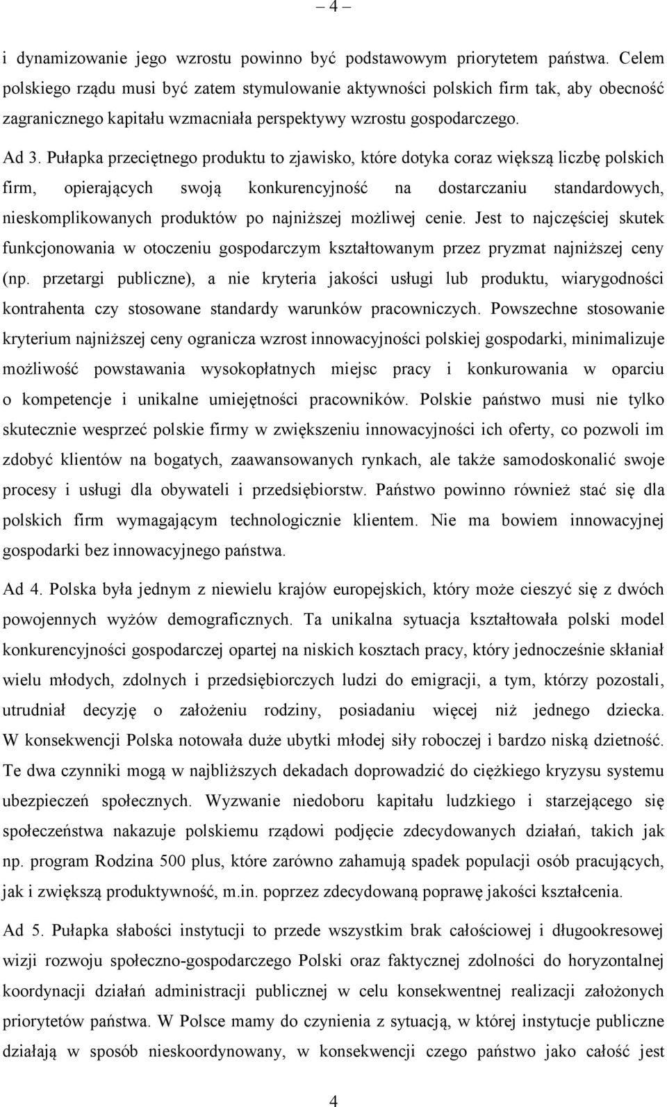 Pułapka przeciętnego produktu to zjawisko, które dotyka coraz większą liczbę polskich firm, opierających swoją konkurencyjność na dostarczaniu standardowych, nieskomplikowanych produktów po