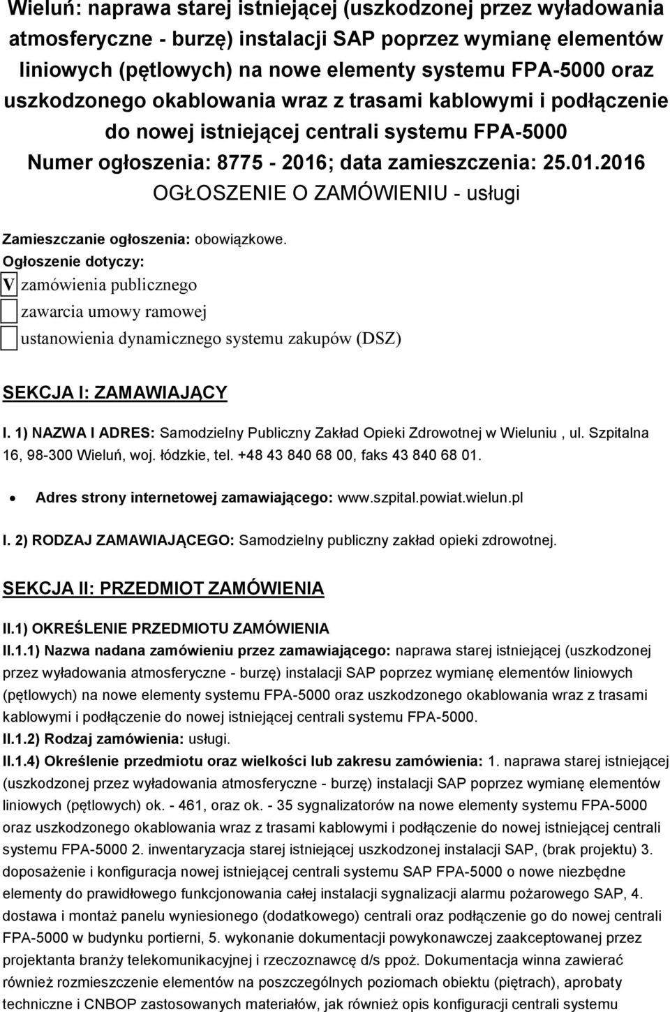 ; data zamieszczenia: 25.01.2016 OGŁOSZENIE O ZAMÓWIENIU - usługi Zamieszczanie ogłoszenia: obowiązkowe.