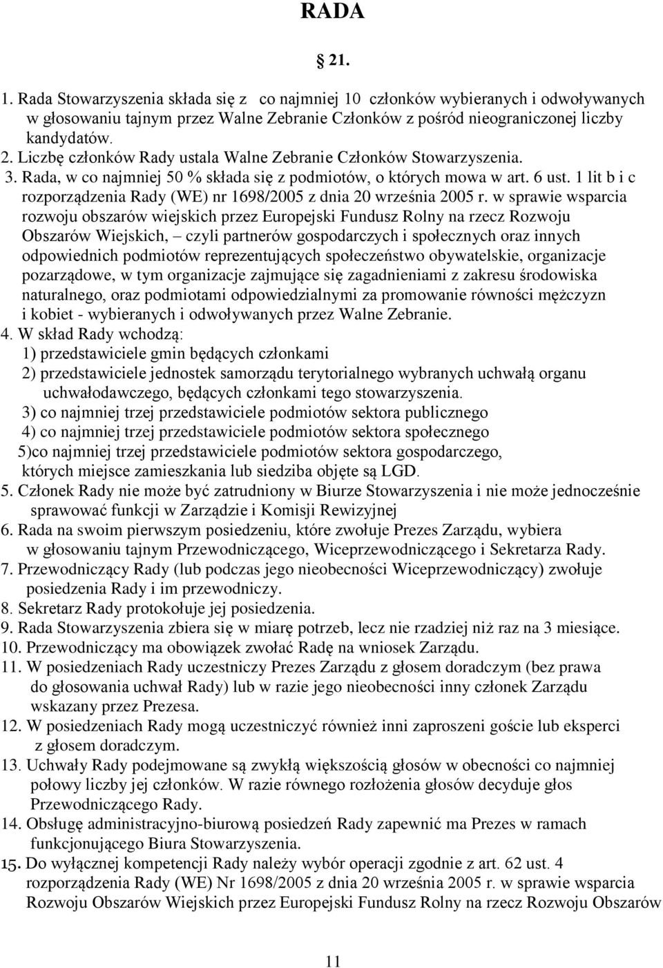 w sprawie wsparcia rozwoju obszarów wiejskich przez Europejski Fundusz Rolny na rzecz Rozwoju Obszarów Wiejskich, czyli partnerów gospodarczych i społecznych oraz innych odpowiednich podmiotów