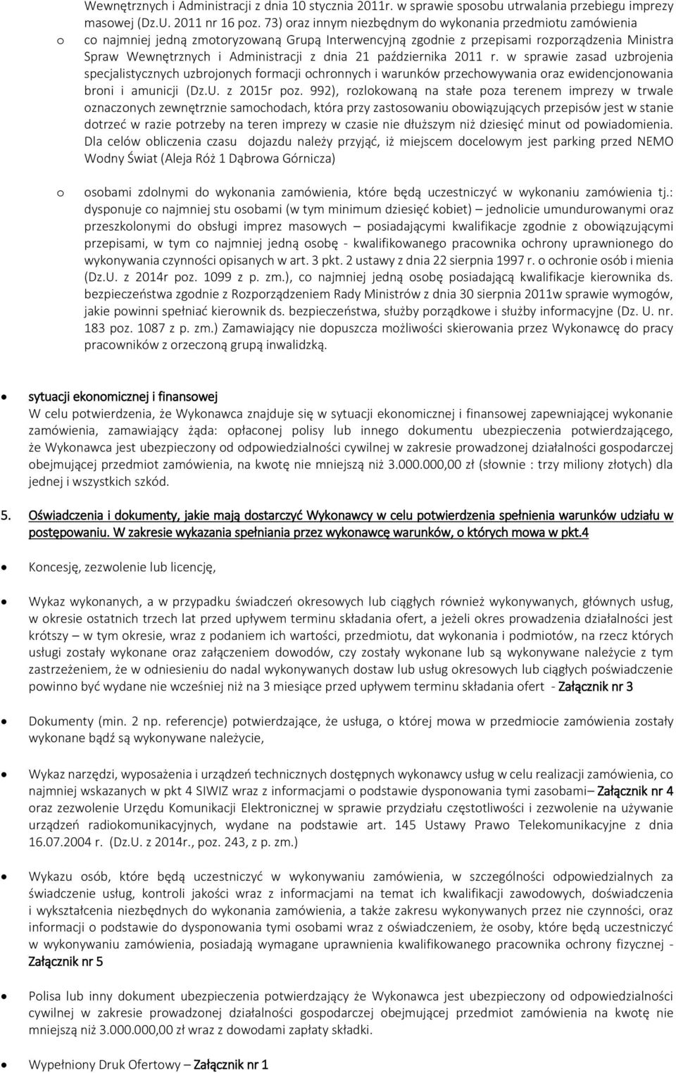 21 października 2011 r. w sprawie zasad uzbrojenia specjalistycznych uzbrojonych formacji ochronnych i warunków przechowywania oraz ewidencjonowania broni i amunicji (Dz.U. z 2015r poz.