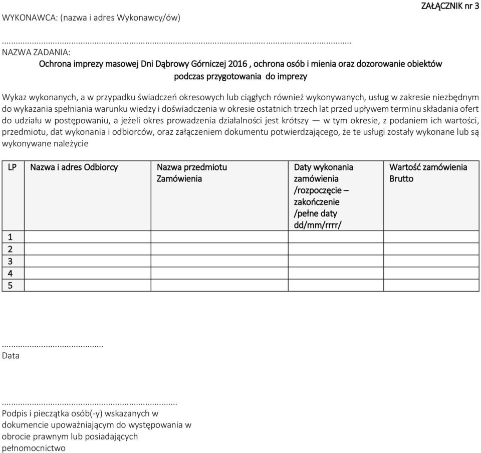 okresowych lub ciągłych również wykonywanych, usług w zakresie niezbędnym do wykazania spełniania warunku wiedzy i doświadczenia w okresie ostatnich trzech lat przed upływem terminu składania ofert