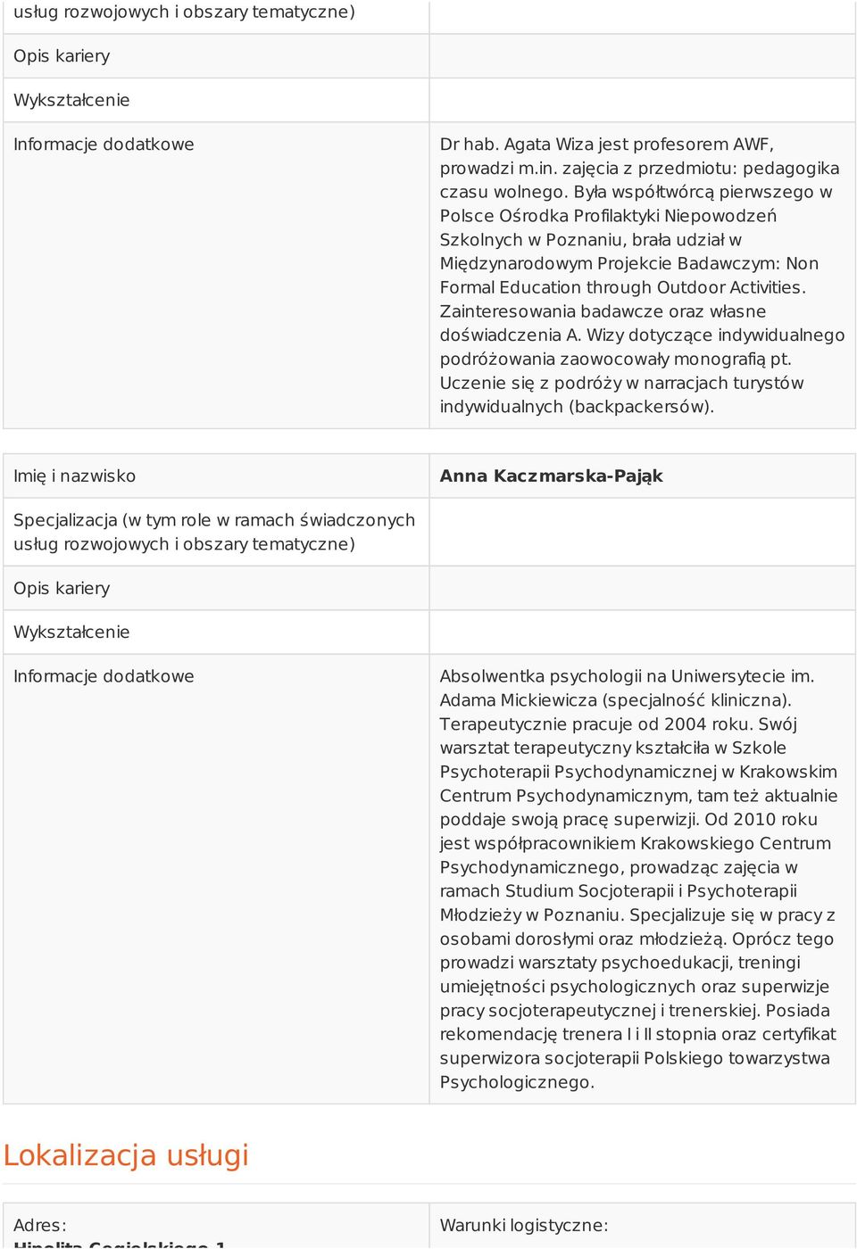 Zainteresowania badawcze oraz własne doświadczenia A. Wizy dotyczące indywidualnego podróżowania zaowocowały monografią pt. Uczenie się z podróży w narracjach turystów indywidualnych (backpackersów).