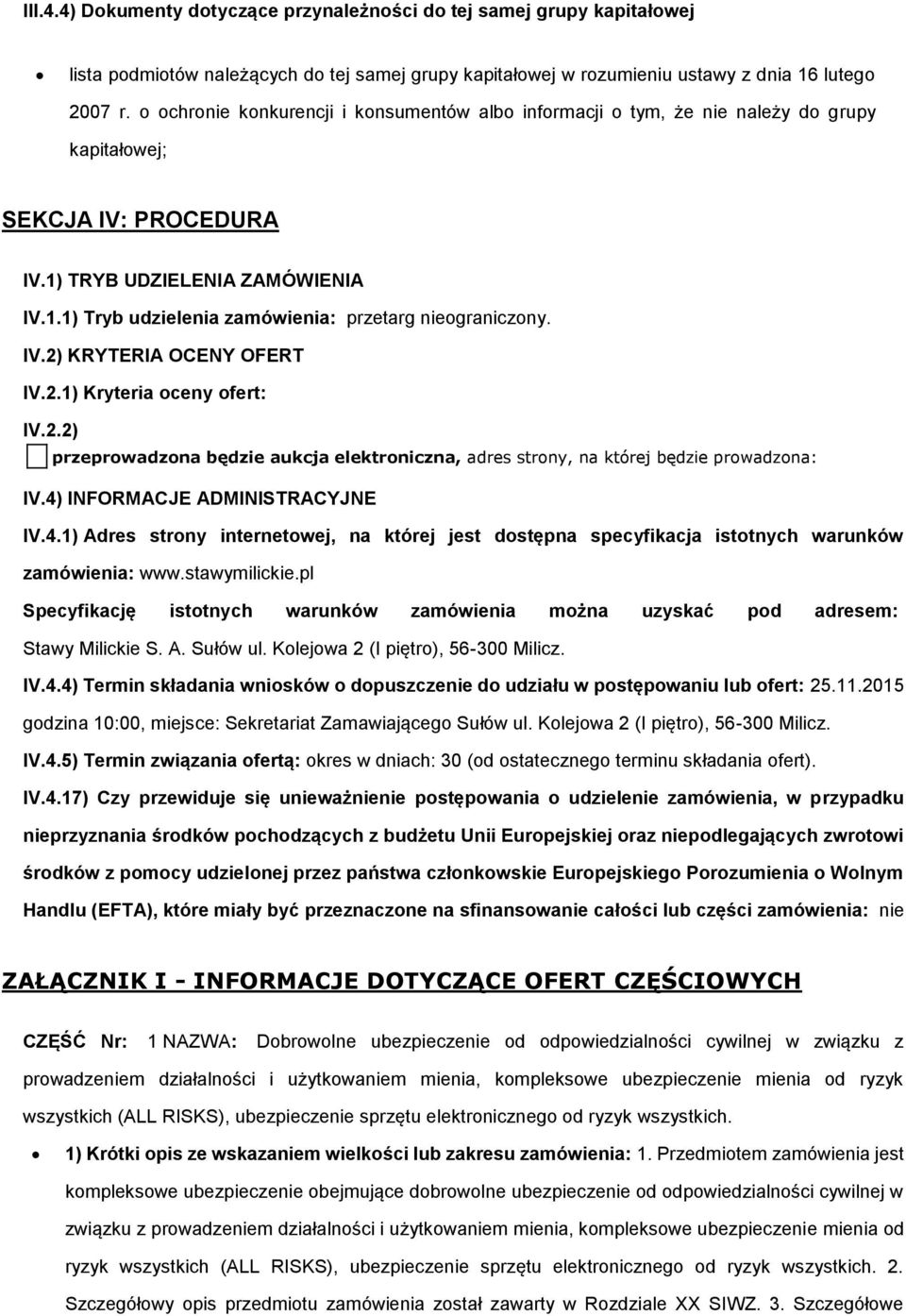 2.1) Kryteria ceny fert: IV.2.2) przeprwadzna będzie aukcja elektrniczna, adres strny, na której będzie prwadzna: IV.4)