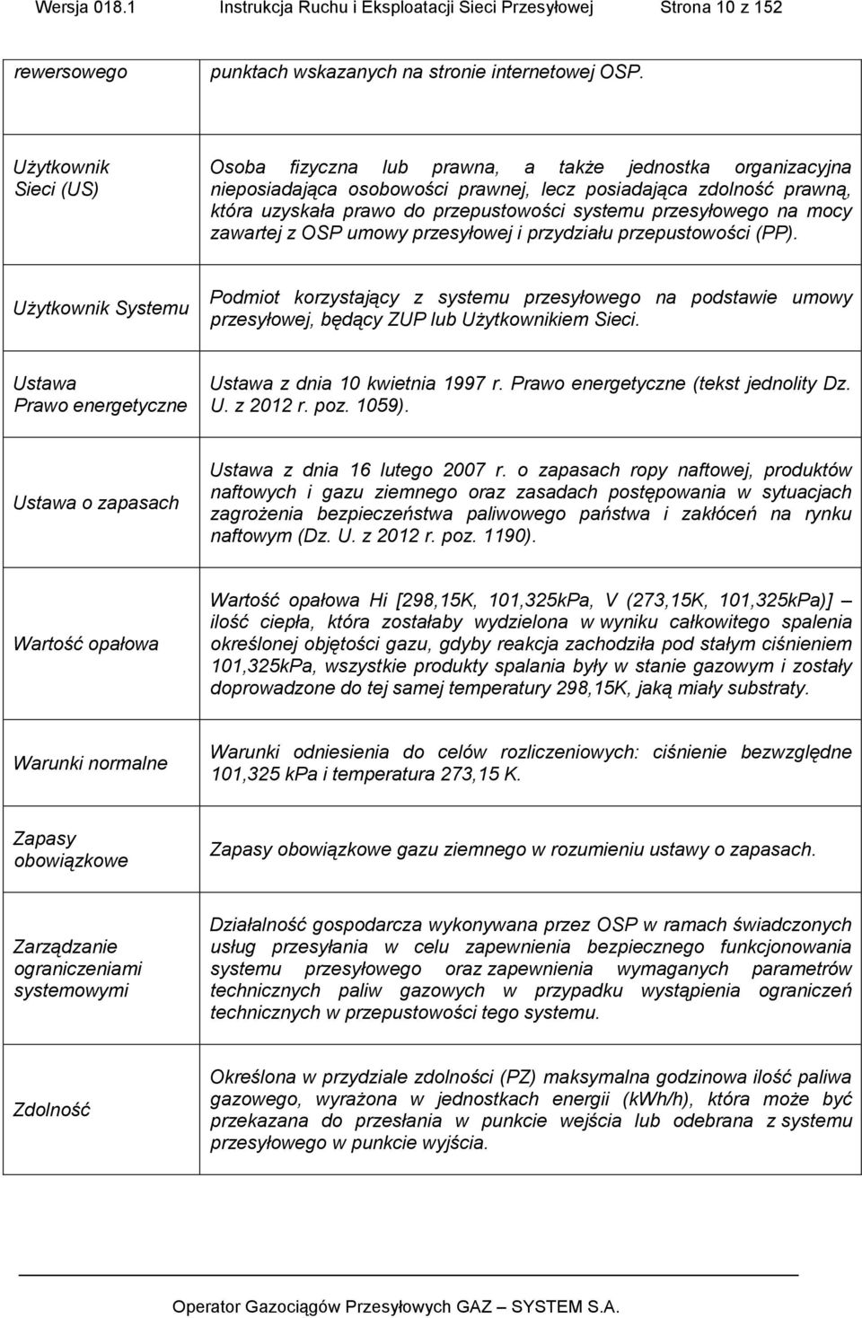 przesyłowego na mocy zawartej z OSP umowy przesyłowej i przydziału przepustowości (PP).