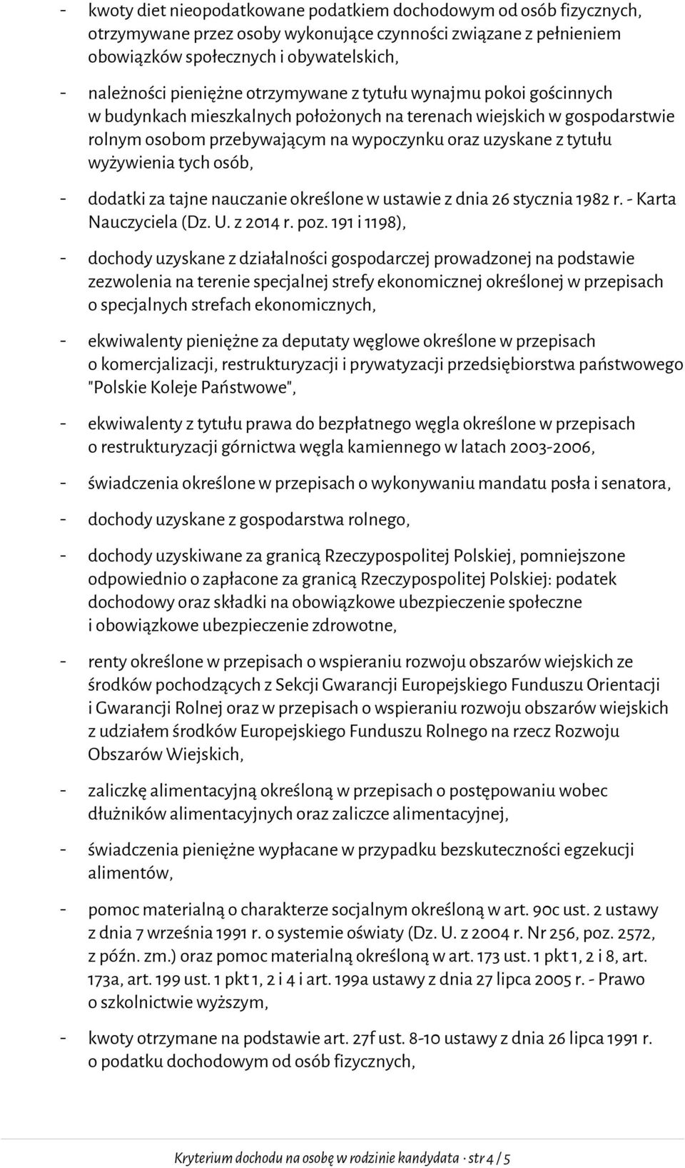 tych osób, - dodatki za tajne nauczanie określone w ustawie z dnia 26 stycznia 1982 r. - Karta Nauczyciela (Dz. U. z 2014 r. poz.