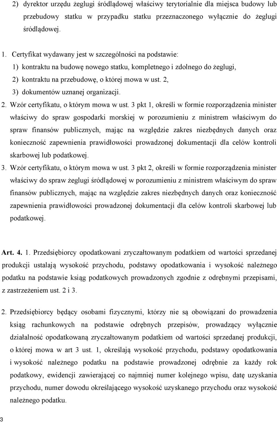 2, 3) dokumentów uznanej organizacji. 2. Wzór certyfikatu, o którym mowa w ust.