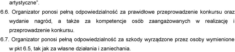 oraz wydanie nagród, a także za kompetencje osób zaangażowanych w realizację i