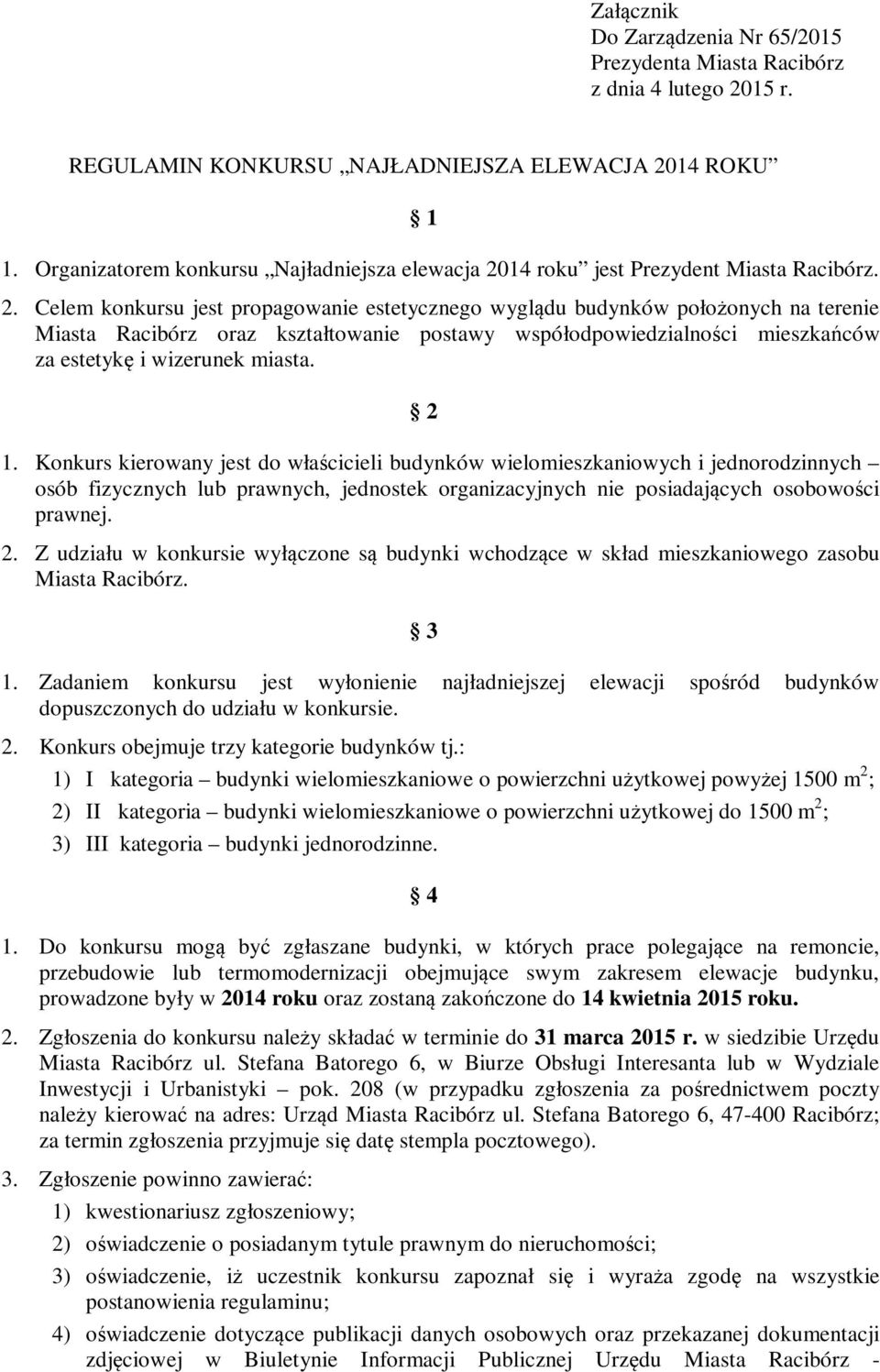 14 roku jest Prezydent Miasta Racibórz. 2.