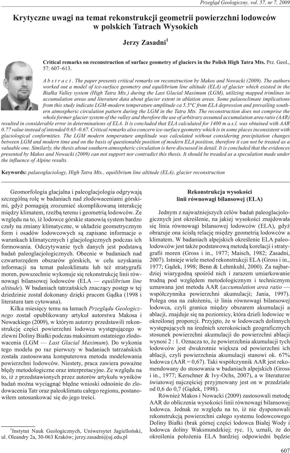 Thepaper presents critical remarks on reconstruction by Makos and Nowacki (2009).