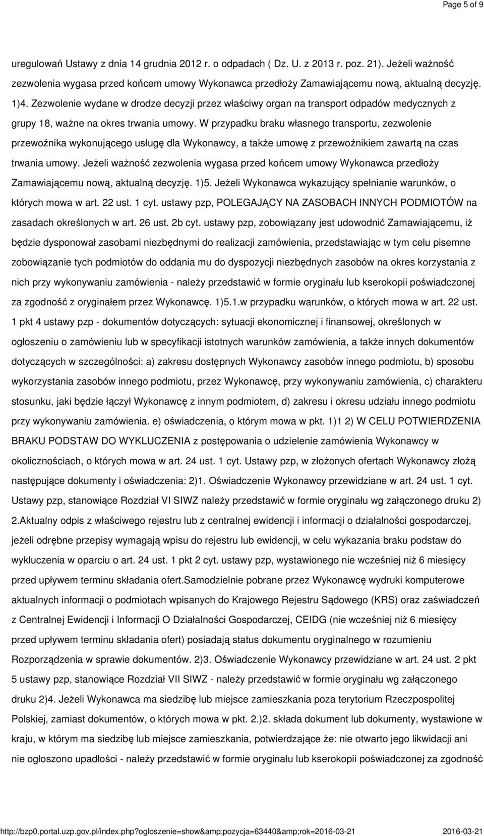 Zezwolenie wydane w drodze decyzji przez właściwy organ na transport odpadów medycznych z grupy 18, ważne na okres trwania umowy.