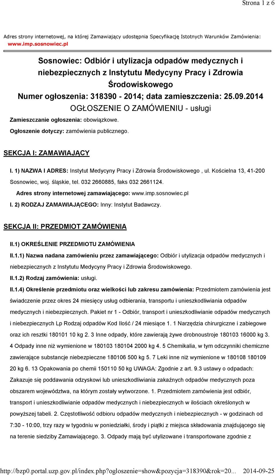 2014 OGŁOSZENIE O ZAMÓWIENIU - usługi Zamieszczanie ogłoszenia: obowiązkowe. Ogłoszenie dotyczy: zamówienia publicznego. SEKCJA I: ZAMAWIAJĄCY I.