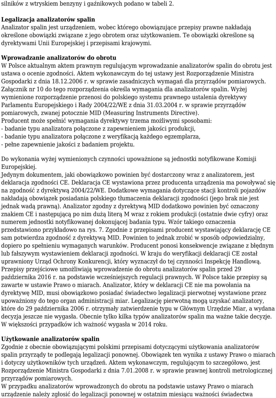 Te obowiązki określone są dyrektywami Unii Europejskiej i przepisami krajowymi.