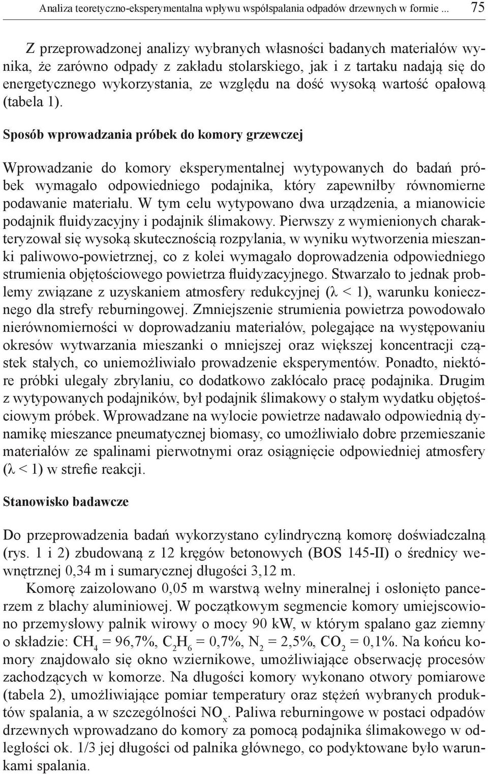 dość wysoką wartość opałową (tabela 1).