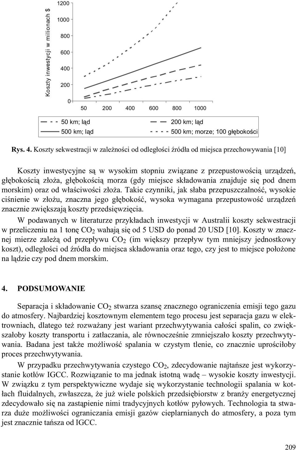 0 600 800 1000 50 km; l¹d Przep³yw w milionach cfd 200 km; l¹d 500 km; l¹d 500 km; morze; 100 g³êbokoœci Rys. 4.