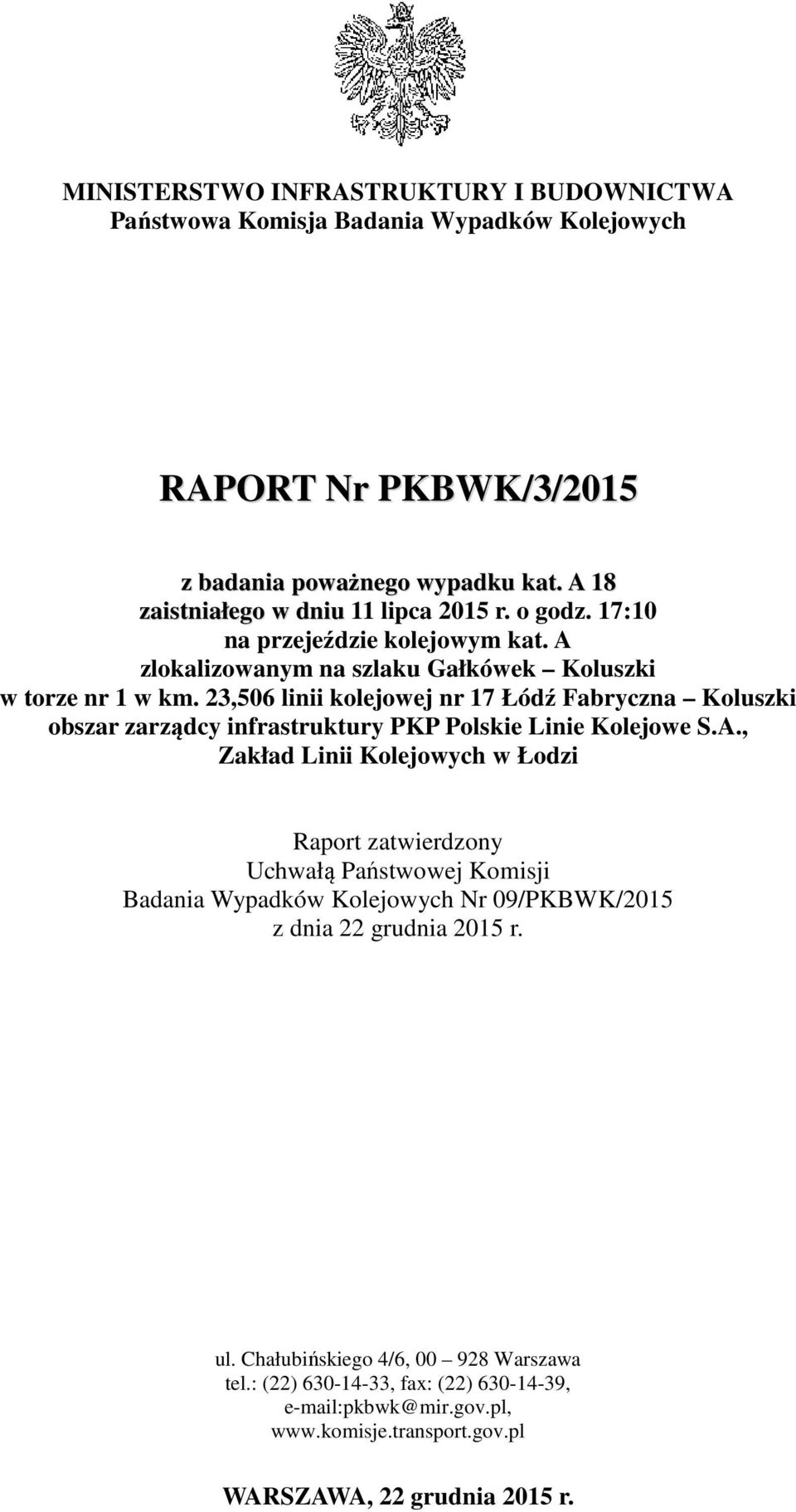 23,506 linii kolejowej nr 17 Łódź Fabryczna Koluszki obszar zarządcy infrastruktury PKP Polskie Linie Kolejowe S.A.