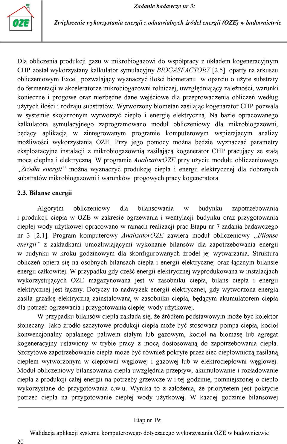 warunki konieczne i progowe oraz niezbędne dane wejściowe dla przeprowadzenia obliczeń według użytych ilości i rodzaju substratów.