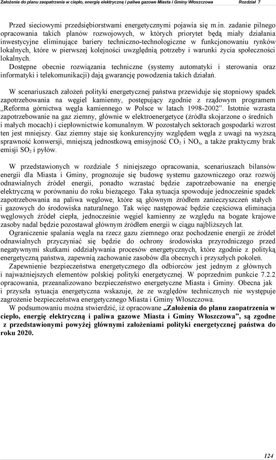 pierwszej kolejności uwzględnią potrzeby i warunki życia społeczności lokalnych.