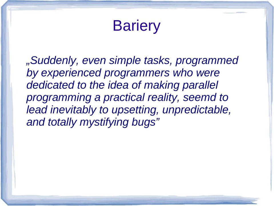 making parallel programming a practical reality, seemd to