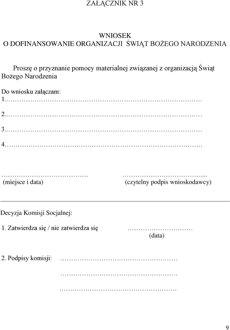 wniosku załączam: 1. 2. 3. 4.. (miejsce i data).