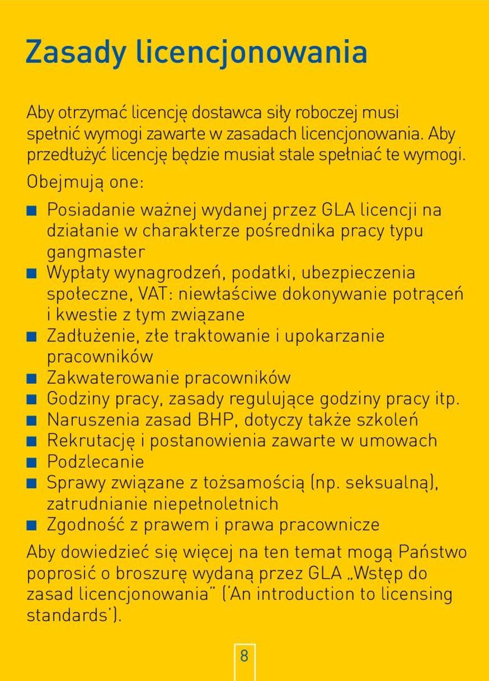 dokonywanie potrąceń i kwestie z tym związane n Zadłużenie, złe traktowanie i upokarzanie pracowników n Zakwaterowanie pracowników n Godziny pracy, zasady regulujące godziny pracy itp.
