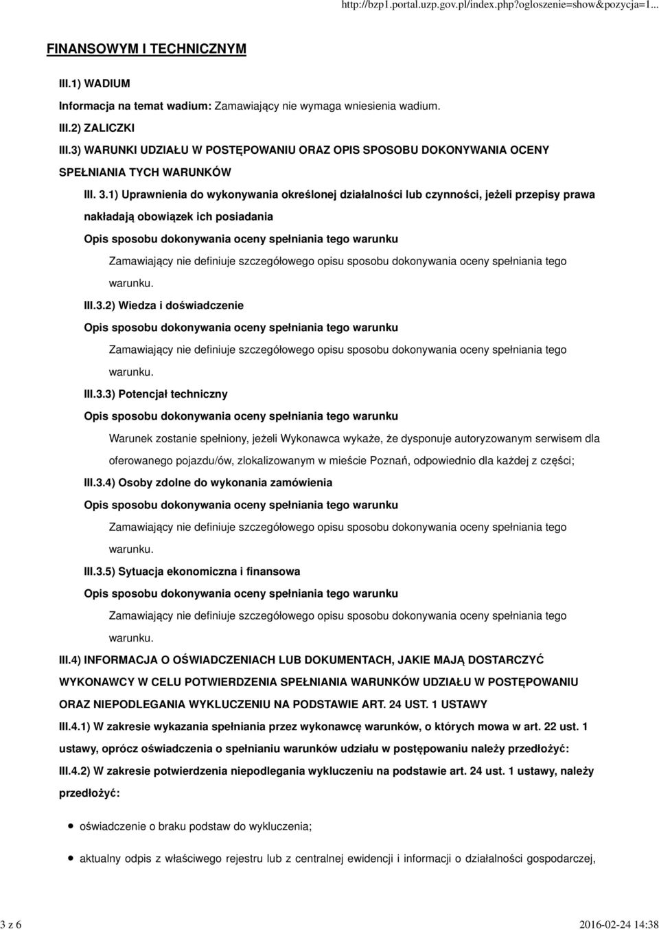 1) Uprawnienia do wykonywania określonej działalności lub czynności, jeżeli przepisy prawa nakładają obowiązek ich posiadania III.3.