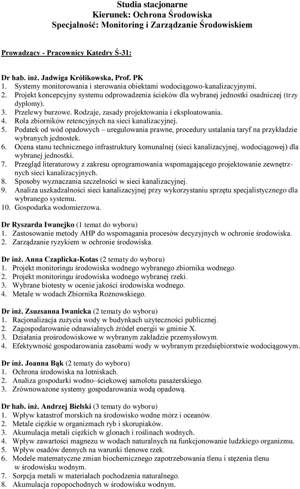 Rodzaje, zasady projektowania i eksploatowania. 4. Rola zbiorników retencyjnych na sieci kanalizacyjnej. 5.