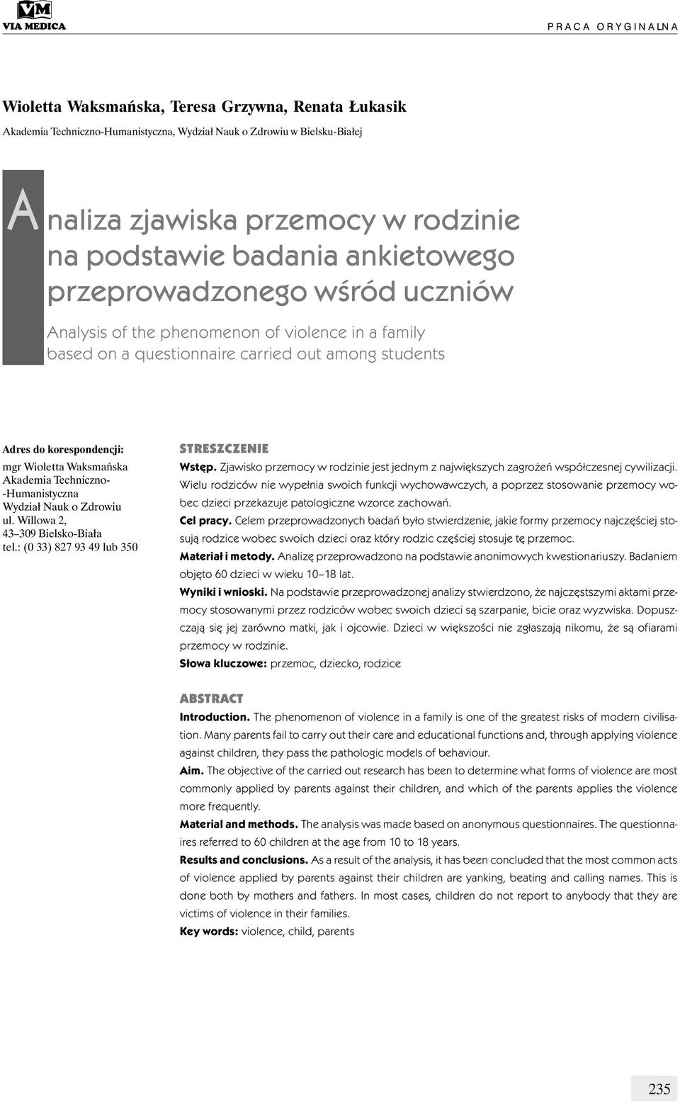Wioletta Waksmańska Akademia Techniczno- -Humanistyczna Wydział Nauk o Zdrowiu ul. Willowa 2, 43 309 Bielsko-Biała tel.: (0 33) 827 93 49 lub 350 STRESZCZENIE Wstęp.