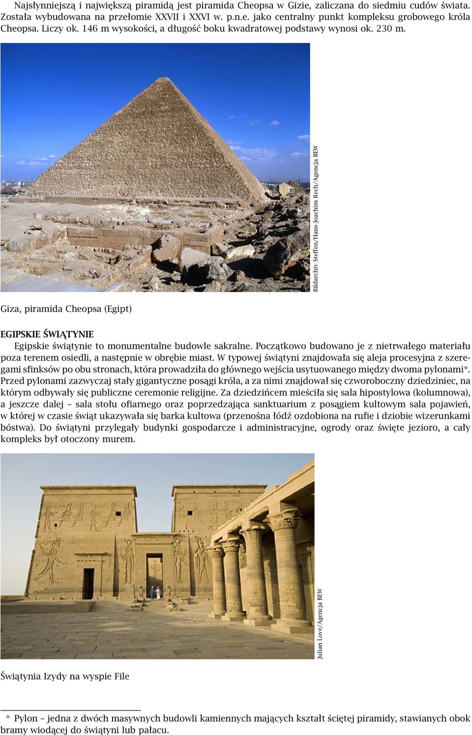 Bildarchiv Steffen/Hans-Joachim Rech/Agencja BEW Giza, piramida Cheopsa (Egipt) EGIPSKIE ŚWIĄTYNIE Egipskie świątynie to monumentalne budowle sakralne.